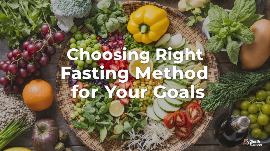 Choosing the Right Fasting Method for Your Goals